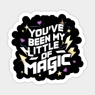 You've Been My Little Bit Of Magic Sticker